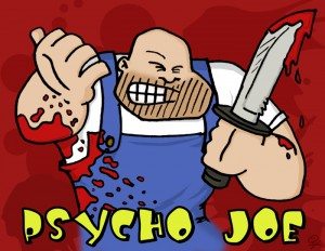 Psycho Joe Psycho Joe