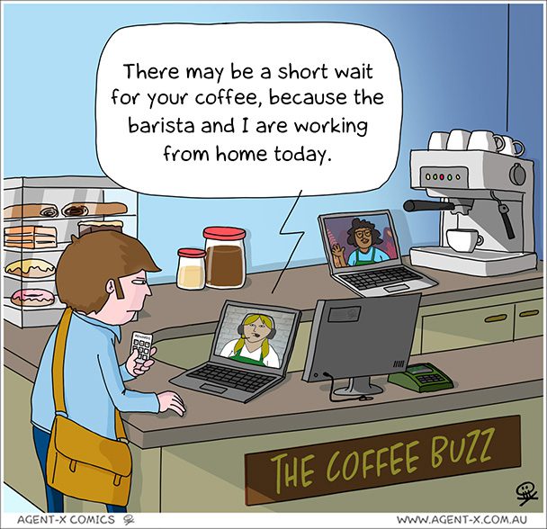 Coffee shop staff are working from home